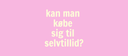 Kan man købe sig til selvtillid?